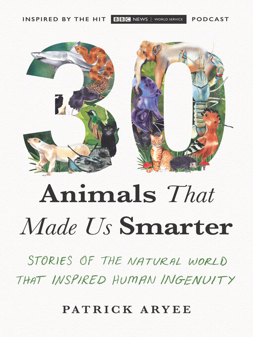 Title details for 30 Animals That Made Us Smarter by Patrick Aryee - Available